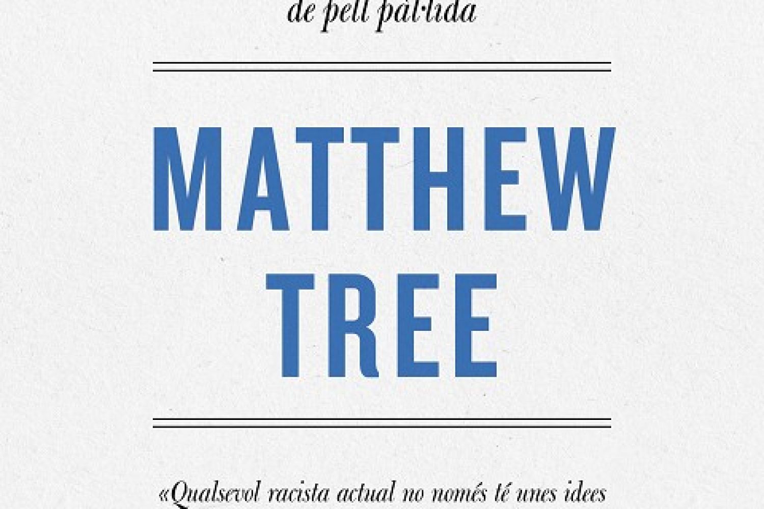 Diàlegs sobre racisme amb Matthew Tree, escriptor, i el col·lectiu antiracista 